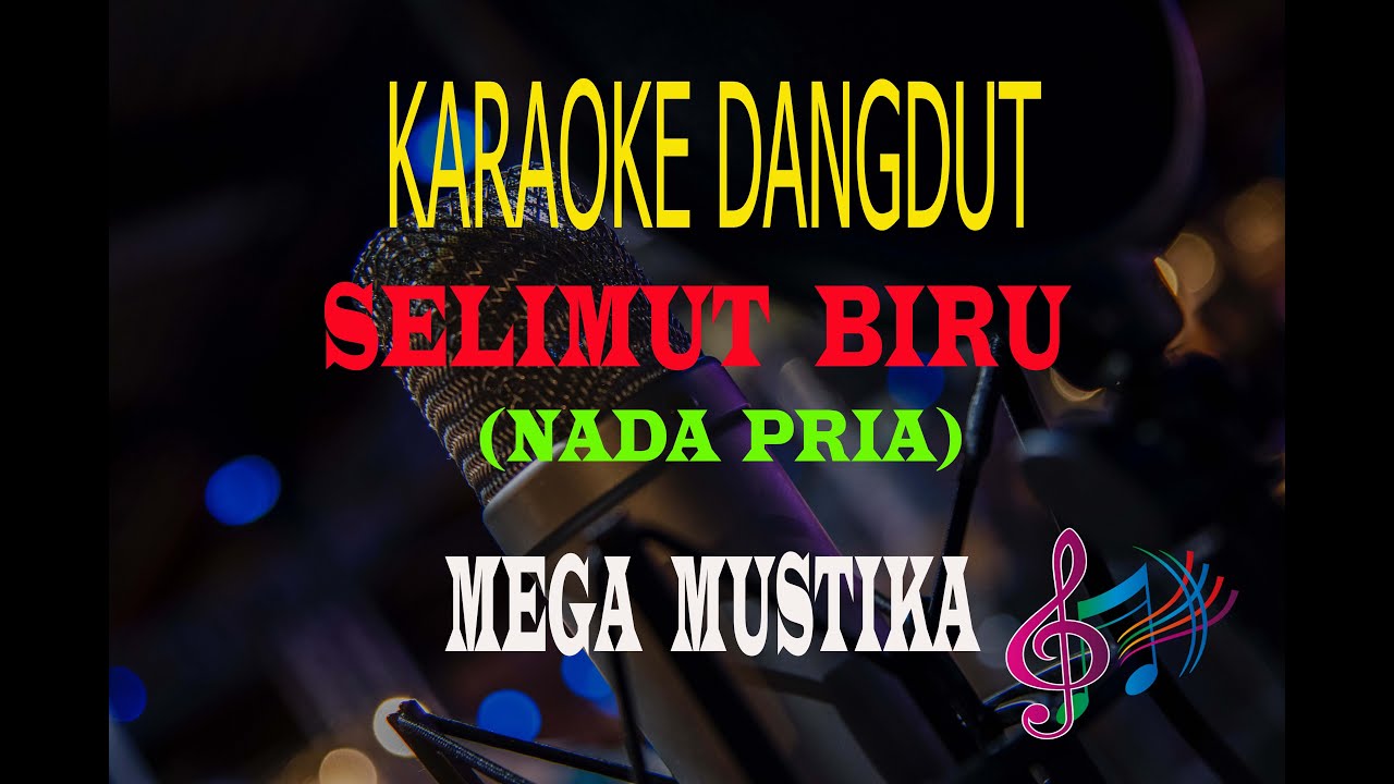 Karaoke Selimut Biru Nada Pria - Mega Mustika (Karaoke Dangdut Tanpa Vocal)