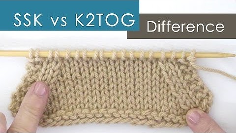SSK vs K2TOG Decreases: What