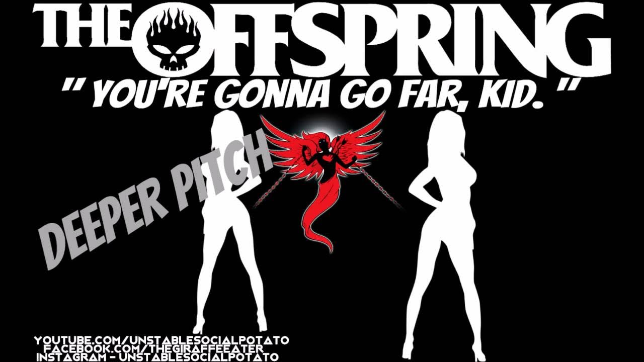 Песня go far. The Offspring - you're gonna go far, Kid обложка. You re gonna go far, Kid the Offspring обложка. You're gonna go far Kid реклама. You re gonna go far Kid фото.