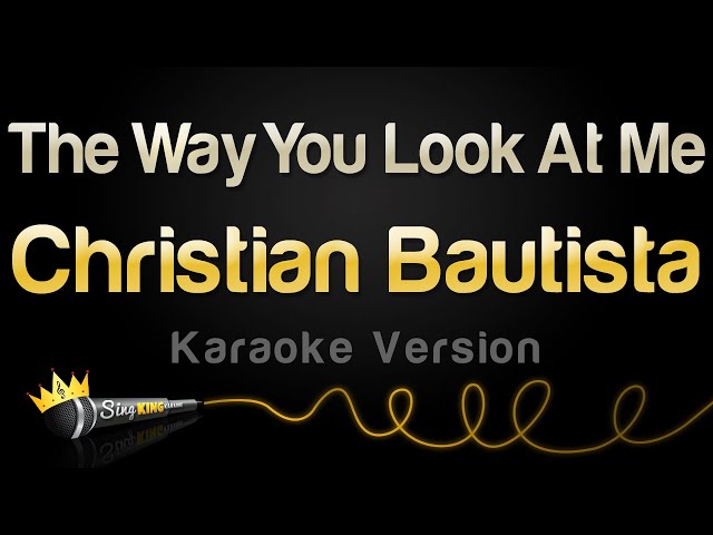 Christian Bautista - The Way You Look At Me - Acoustic (Karaoke Version) class=