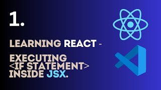 1. Learning React - Executing IF statement inside JSX/TSX file.
