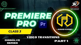 Adobe Premiere Pro | Class 3 | Transitions | Dissolve Series | Effects Control in Urdu / Hindi