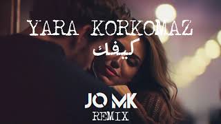 Yara Korkomaz - Kifak ( JO MK REMIX 2024 ) يارا قرقماز - كيفك