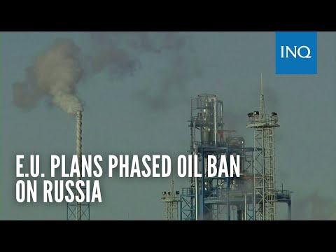 EU plans phased oil ban on Russia