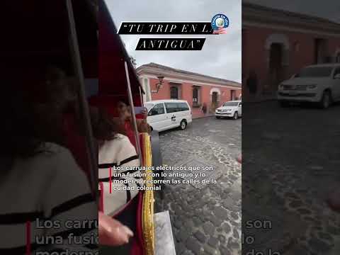 Conoce los nuevos "carruajes eléctricos" que recorren las calles de La Antigua