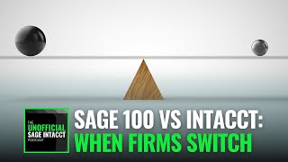Sage 100 vs Intacct: Key Differences and When Firms Should Switch
