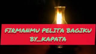 FirmanMu Pelita Bagiku Lirik _ by Kapata