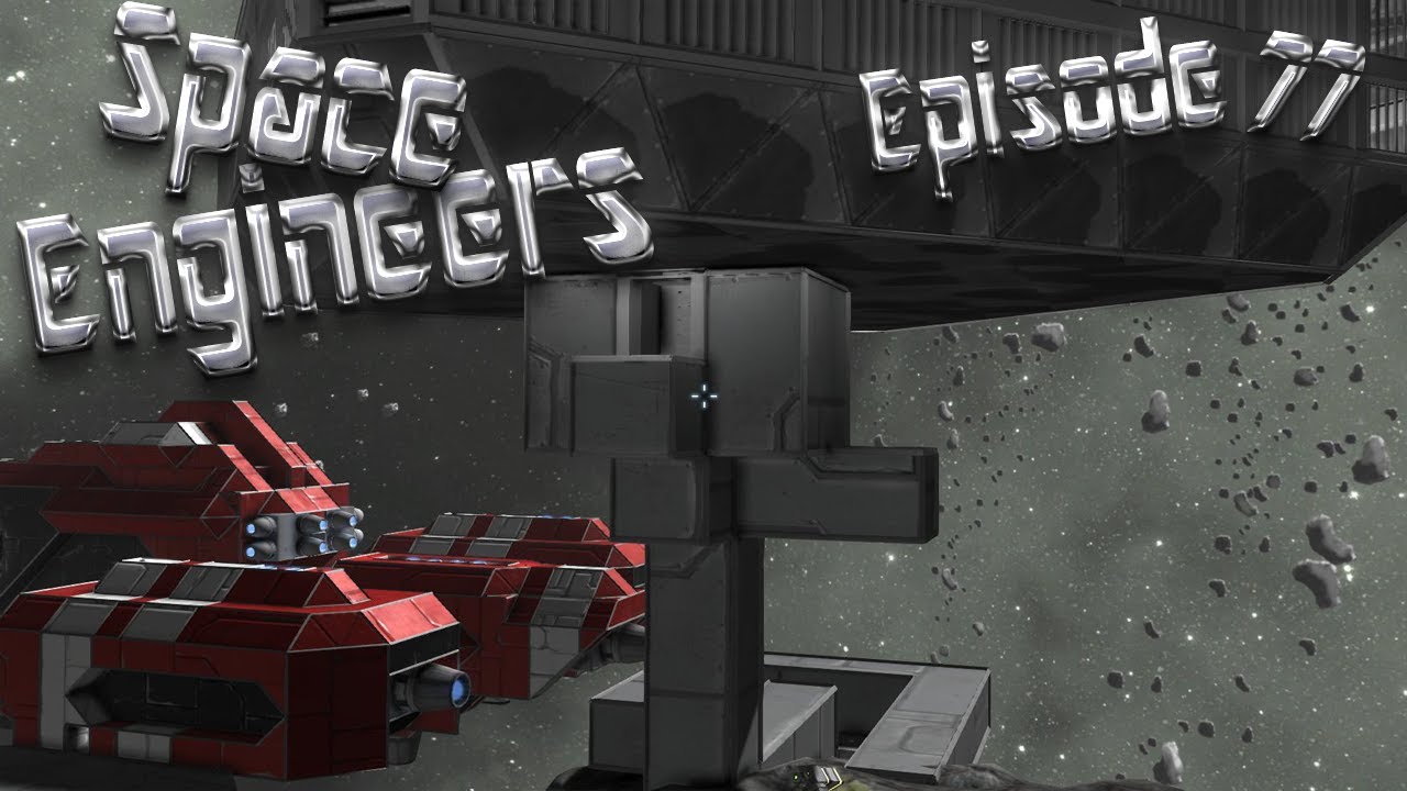 Let's Play Space Engineers - Episode 77: Space Station Project Part 7 ...