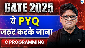 GATE 2025🔥| के ये PYQ जरूर करके जाना | C Programming | By Unacademy CSIT