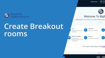 Discover BigBlueButton #2 - Create Breakout rooms