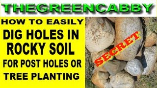 HOW TO DIG HOLES IN ROCKY SOIL FOR POST HOLES OR TREE PLANTING  REMOVE ROCKS EASILY