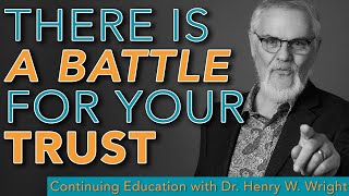 Famous There is a Battle for Your Trust  - Dr. Henry W. Wright #Continuing Education Net Worth