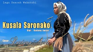 KUSALA SARONAKO || COVER Luviana Achi || LAGU WAKATOBI POPULER