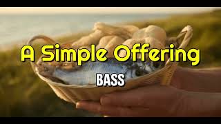 A SIMPLE OFFERING | Bass