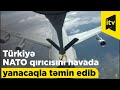 Türkiyə Rumıniyada NATO qırıcısını havada yanacaqla təmin edib