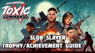 John Carpenters  - Toxic Commando Slob Slayer Trophy/Achievement Guide 