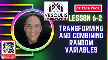 AP Statistics: Lesson 6-2-Transforming and Combining Random Variables