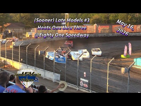 (Sooner) Late Models #3, Heats 1-3, 81 Speedway, 05/16/26