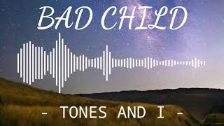 BAD CHILD - TONES AND I | Instrumental