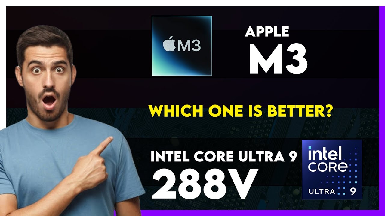 Apple M3 vs Intel Core Ultra 9 288V Comparison - YouTube