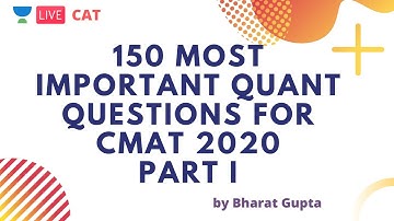 150 Most Important Quant Questions for CMAT 2021 |  Part I by Bharat Gupta