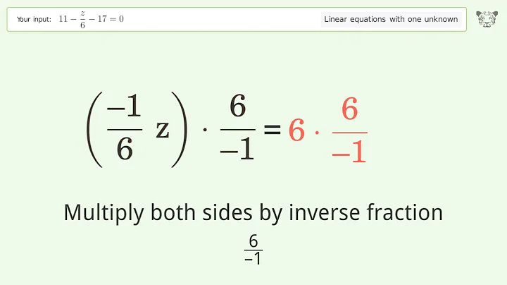 Solve 11-z/6-17=0: Linear Equation Video Solution | Tiger Algebra