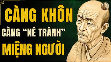 TRIẾT LÝ CỔ NHÂN - Tại sao CÀNG KHÔN càng né tránh ‘MIỆNG NGƯỜI” | Triết Lý Sống