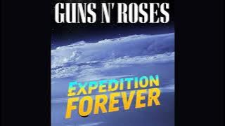 Expedition Forever (Guns N' Roses - Full Album Original Remix Project)