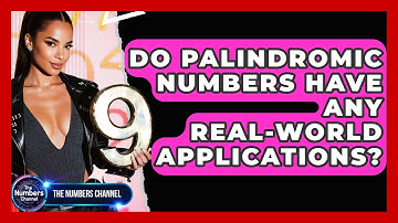 Do Palindromic Numbers Have Any Real-World Applications? - The Numbers Channel