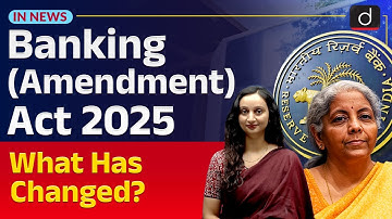 Banking Laws (Amendment) Act, 2025 | Key Reforms and Impact | In News | Drishti IAS English