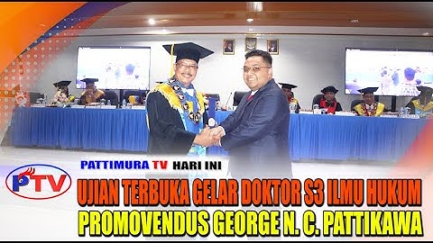 PROGRAM PASCASARJANA UNPATTI GELAR UJIAN TERBUKA PROMOVENDUS "GEORGE PATTIKAWA"