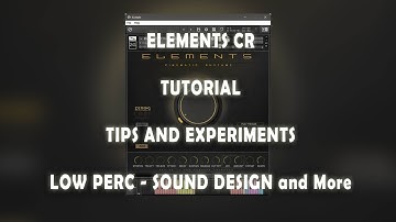 ELEMENTS CR  - TUTORIAL -  MULTI INSTRUMENTS - SOUND DESIGN - TIPS