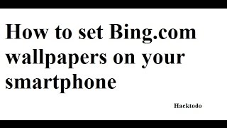 How to set Bing.com wallpapers on your smartphone screenshot 2