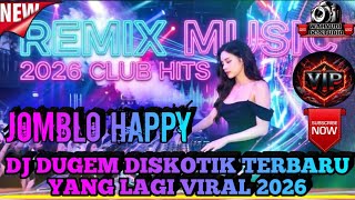 DJ DUGEM DISKOTIK TERBARU FULL DJ - DJ JOMBLO HAPPY - SEKMEN FULL DJ KENCANG AUTO TERBANG 