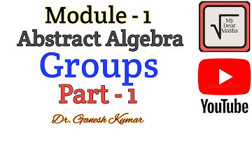 Lecture-1: Definitions|Binary Operation, Algebraic Structure,Groupoid,Loop, Semigroup, Monoid, Group
