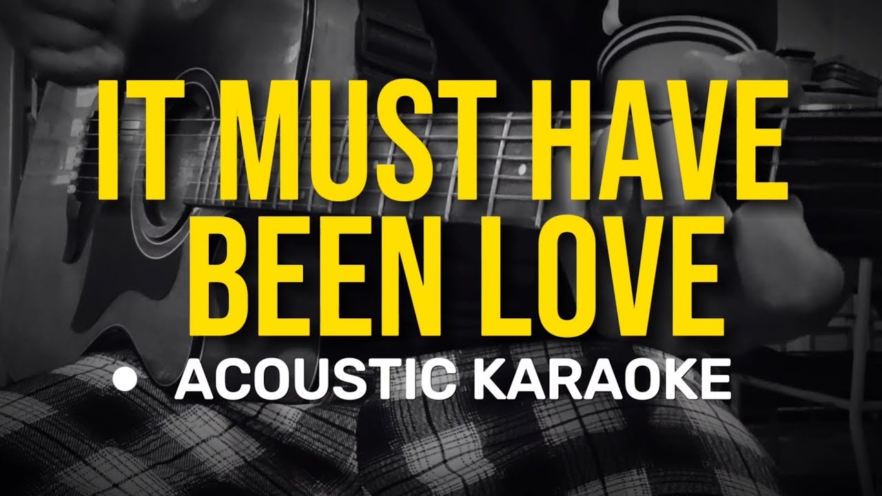 It Must have been Love - Acoustic Karaoke (Roxette)