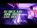 dj nick kim june 2016 live club mix set