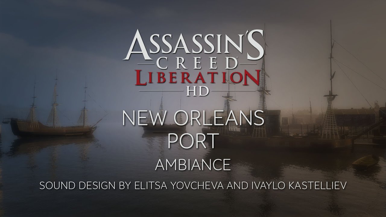 Assassin's Creed Liberation New Orleans. Port Ambiance YouTube