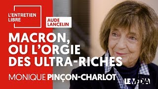 MACRON OU L'ORGIE DES ULTRA-RICHES - MONIQUE PINÇON-CHARLOT