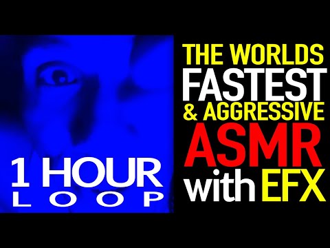 1 HOUR LOOP / WORLDS FASTEST 💨 AGGRESSIVE, UNPREDICTABLE ASMR MOUTH 👄 HAND  SOUNDS EVER!! WITH EFX
