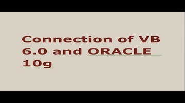 connection of vb 6.0 and oracle 10g