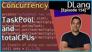 TaskPool - totalCPUs and creating a task pool- Part 7 of N [D Language - Dlang Episode 154]