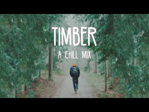 Timber  A Chill Mix