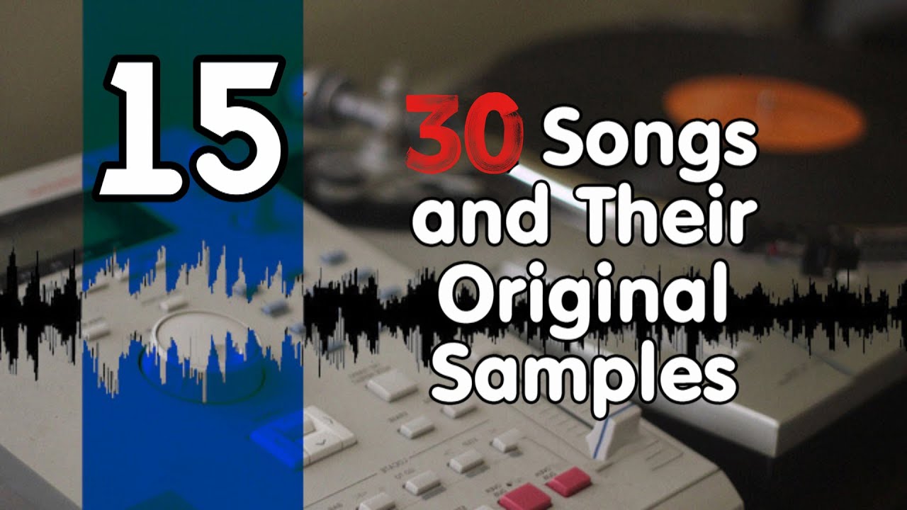 30 Songs and Their Original Samples Part 15 - YouTube
