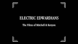 Electric Edwardians: Films of Mitchell and Kenyon Trailer