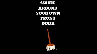 Sweep Around Your Own Front Door...