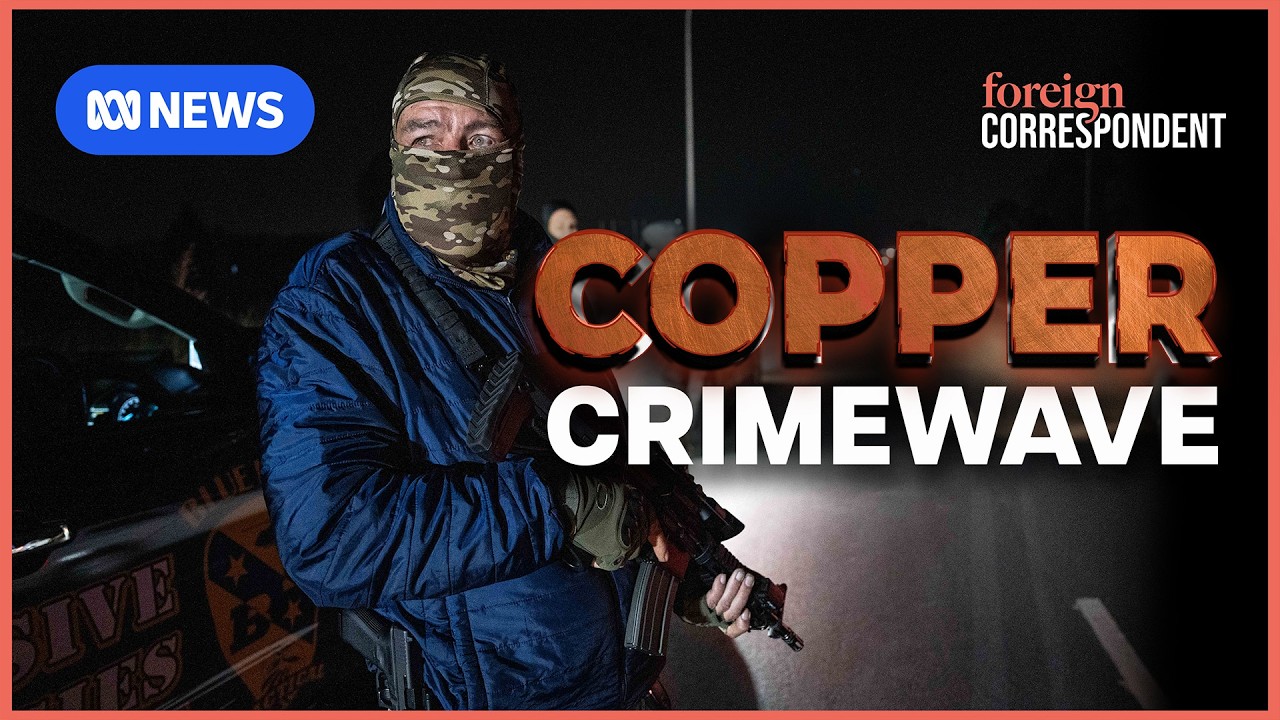 The Green Energy Copper War taking place on the streets of South Africa | Foreign Correspondent