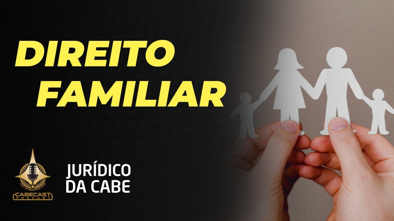 CABEJUSTIÇA #006 - DIREITO FAMILIAR - Dra. Isabela