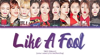 TWICE [트와이스] 'Like a Fool' - You as a member [Karaoke] | 10 Members Ver.