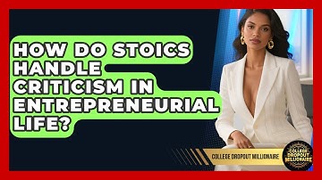 How Do Stoics Handle Criticism In Entrepreneurial Life? - College Dropout Millionaire